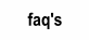 faq's.